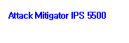 텍스트 상자: Attack Mitigator IPS 5500